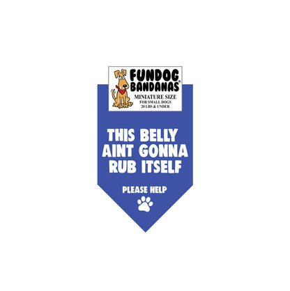 This Belly Ain't Gonna Rub Itself Dog Bandana - Pawbros™ Pet Market