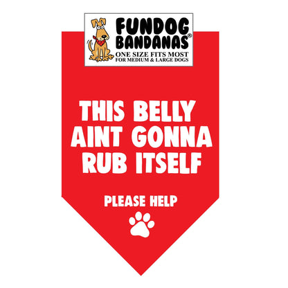 This Belly Ain't Gonna Rub Itself Dog Bandana - Pawbros™ Pet Market