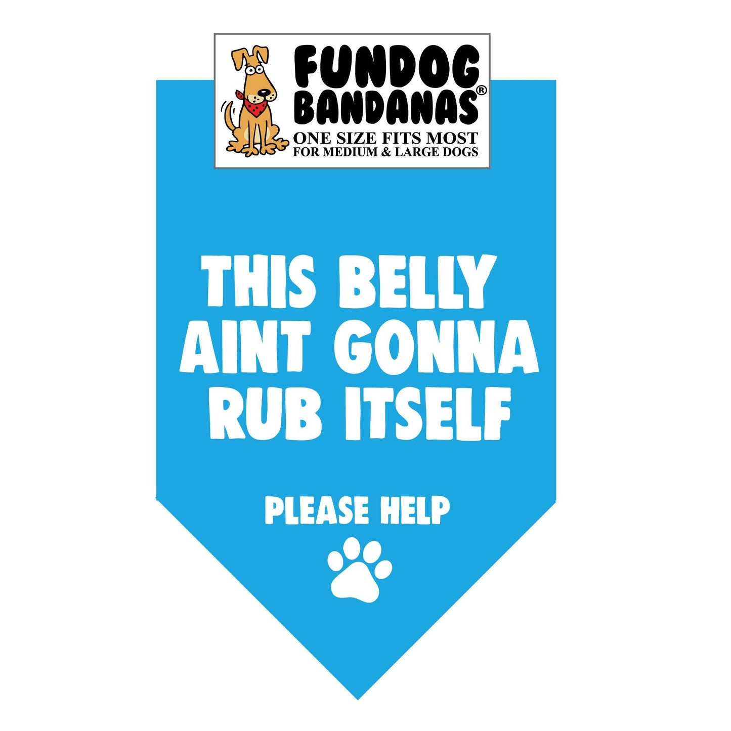 This Belly Ain't Gonna Rub Itself Dog Bandana - Pawbros™ Pet Market