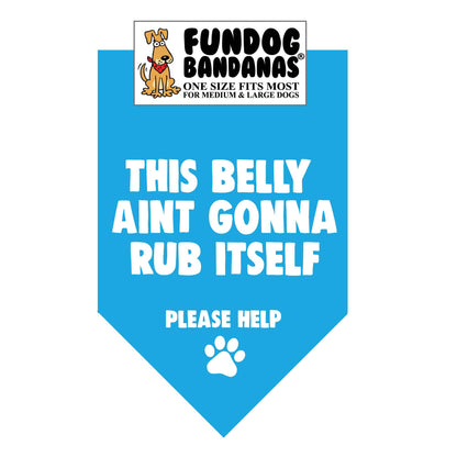 This Belly Ain't Gonna Rub Itself Dog Bandana - Pawbros™ Pet Market